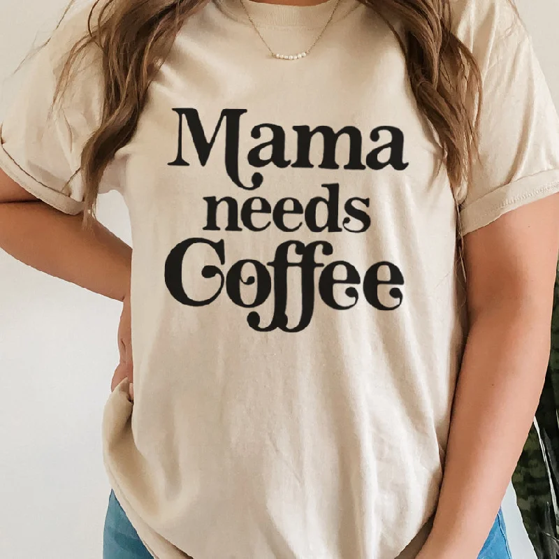 Mama Needs Coffee T-Shirt