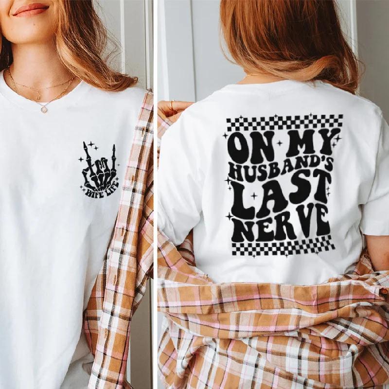 Husband's Last Nerve Front & Back T-Shirt