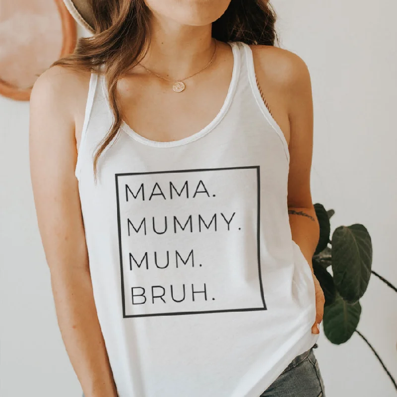 Mama, Mummy, Bruh Womens Tank