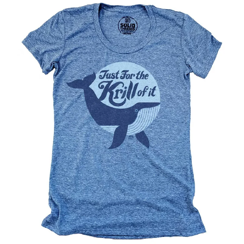 Women's Just for the Krill of It T-shirt