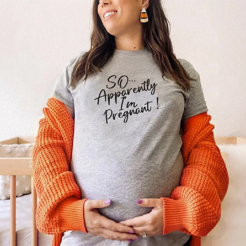 So... Apparently I'm Pregnant Women's T-shirt