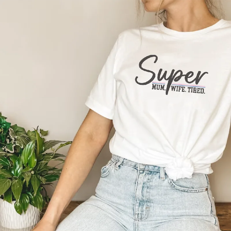 Super Mum, Super Wife, Super Tired Women's T-shirt