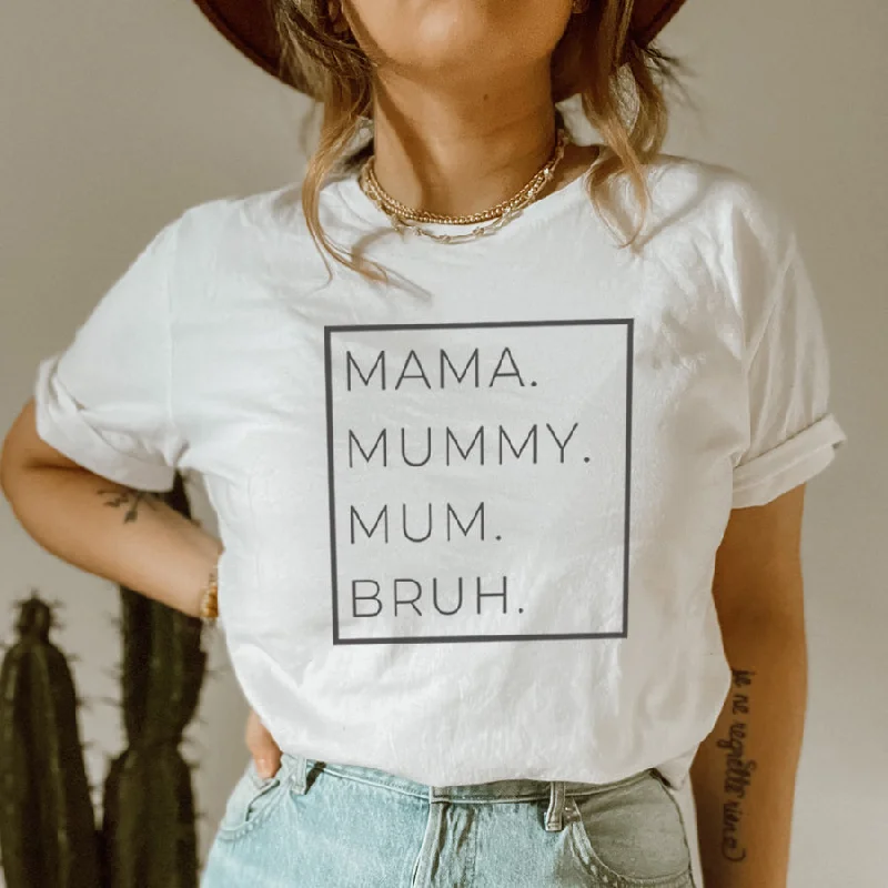 Mama, Mummy, Bruh Womens T-Shirt