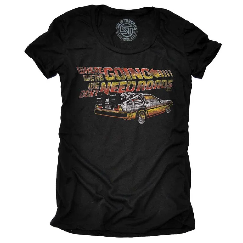 Women's Where We're Going We Don't Need Roads T-Shirt