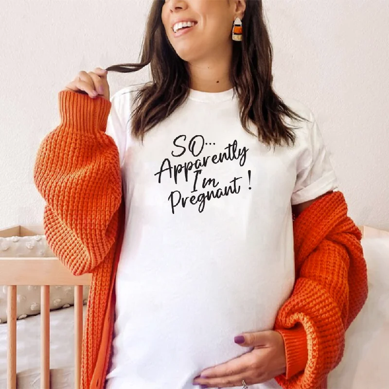 So... Apparently I'm Pregnant Women's T-shirt