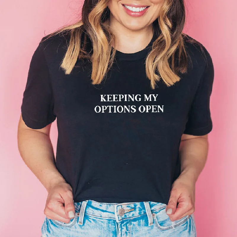 Keeping My Options Open T-Shirt