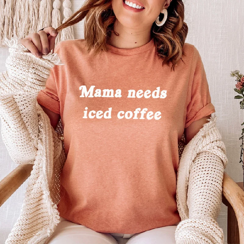 Mama Needs Iced Coffee T-Shirt